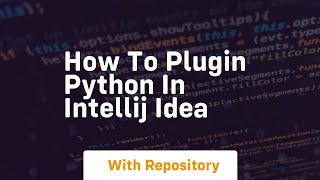 How to plugin python in intellij idea [upl. by Nosyrb]