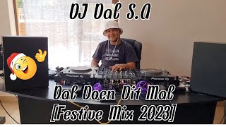 DJ Dal SA  Dal Doen Dit Mal Festive Mix 2023 Lekke Goed Vir Lekke Mense Steek Farewell 2023 [upl. by Yerroc]