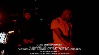 Honcho Izzy  Menace Music Official Video  DOSH ENTERTAINMENT [upl. by Kinom]