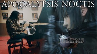 APOCALYPSIS NOCTIS  FINAL FANTASY XV  piano cover [upl. by Erlinna799]