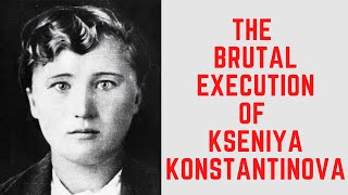 The BRUTAL Execution Of Kseniya Konstantinova  The Nurse Killed By A Wooden Stake [upl. by Fulks]