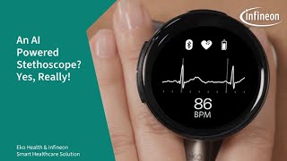 Building a Smart Stethoscope with Eko Health and Infineon [upl. by Arawaj580]