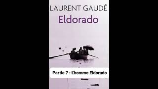 10  Eldorado de Laurent Gaudé  lecture du Chapitres 7 [upl. by Hickie37]