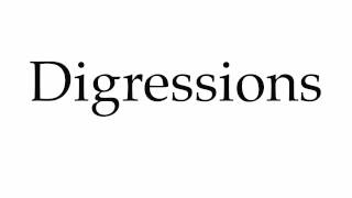 How to Pronounce Digressions [upl. by Razatlab]