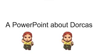 A PowerPoint About Dorcas [upl. by Novar702]