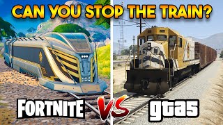 GTA 5 TRAIN VS FORTNITE TRAIN CAN YOU STOP THE TRAIN [upl. by Ardnalak324]