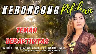 KERONCONG PILIHAN  TEMAN BERAKTIVITAS [upl. by Chita]