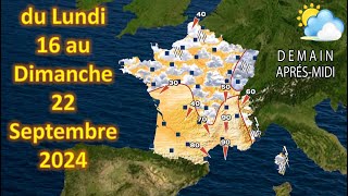 prévision météo France du Lundi 16 au Dimanche 22 Septembre 2024 [upl. by Urion]