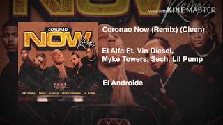 Coronao Now Remix Clean Version El Alfa Vin Diesel Myke Towers Sech Lil Pump [upl. by Riannon]