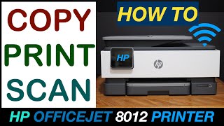 How To Copy Print Scan With HP OfficeJet 8012 Printer [upl. by Wertheimer]