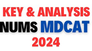 NUMS MDCAT 2024 Answer Key amp Paper Analysis [upl. by Yrro]