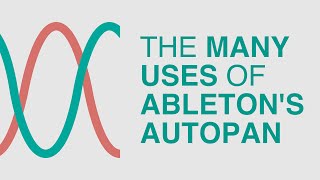 The Many Uses of Ableton Lives Autopan [upl. by Ani]