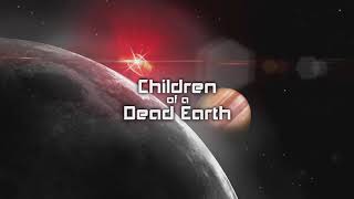 Children of a Dead Earth  Soundtrack 05 Solar Echoes Reprise [upl. by Hamlen]