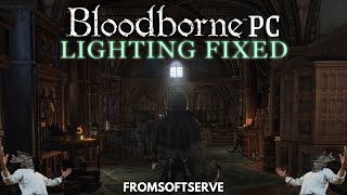 Bloodborne PC Lighting Fixed [upl. by Warner]