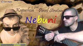 Kapuson amp Pavel Stratan Nebuniiquot [upl. by Cart578]