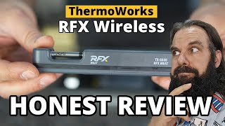 Should you buy the new ThermoWorks RFX Wireless Thermometer [upl. by Kelbee]