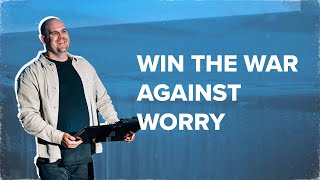 Overcoming Anxiety  Win The War Against Worry [upl. by Remot]