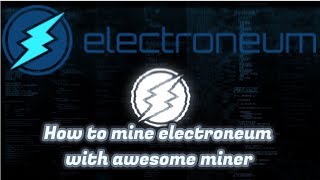 How to mine electroneum with awesome miner and using mining pool hub [upl. by Gant344]