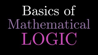 Basics of Mathematical Logic  How to do Mathematical Proofs PART 3 [upl. by Meghan]