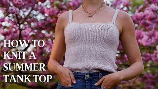 How To Knit a Summer Tank Top Tutorial [upl. by Eelta]