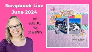 Scrapbook Live June 2024 [upl. by Ennazus]