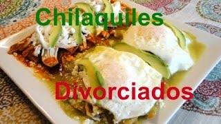 Chilaquiles Divorciados rojos y verdes Recetas Una Pizca de Sabor [upl. by Htebasile]