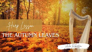 The Autumn Leaves  HARP LESSON  Ailie Robertson [upl. by Enilrac]