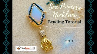 Sea Princess Necklace Part 1 Bezel and Pendant  Beading Tutorial with Beebeecraft [upl. by Eneli]