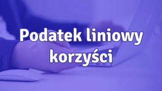 Podatek liniowy korzyści  kiedy podatek liniowy się opłaca [upl. by Ferri168]