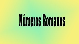 Matemáticas  Números Romanos  Ed Primaria [upl. by Ursola]