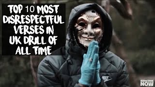 TOP 10 MOST DISRESPECTFUL VERSES IN UK DRILL OF ALL TIME Part 1 [upl. by Annekahs239]