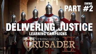 Stronghold Crusader 2 ► Delivering Justice 2  First Blood HARD◀ GameplayLets Play [upl. by Benedetta]