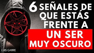 6 SEÑALES de que estas frente a un Ser MUY OSCURO que te está haciendo MAL y Trata de DESTRUIRTE [upl. by Oinotnas]