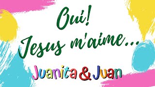 OUI JESUS MAIME  Juanita amp Juan  Musique chrétienne pour les enfants [upl. by Anisor]