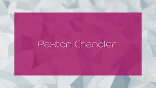 Paxton Chandler  appearance [upl. by Keen988]