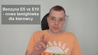 Benzyna E5 vs E10  nowa łamigłówka dla kierowcy [upl. by Leahcimnaj409]