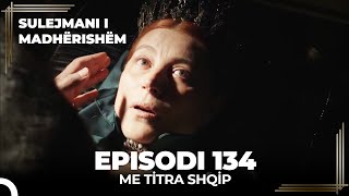 Sulejmani i Madherishem  Episodi 134 Me Titra Shqip [upl. by Slade]