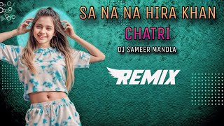 Instagram Sa Na Na Hira Khan Chatri  Trending Song  Dj Rmx  Dj Sameer Mandla 🎧 [upl. by Rebmik]