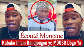 Kabako Imam Bandjougou ye MOUSO Dôgô Ya Écouté Morgane [upl. by Aeslehc777]