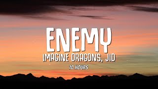 Imagine Dragons JID  Enemy Lyrics quotoh the misery everybody wants to be my enemyquot  25mins Be [upl. by Atnwahsal]