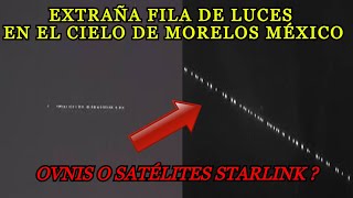 Captan Extraña FILA de LUCES en el Cielo de MORELOS México hoy 31 octubre 2023 SATÉLITES STARLINK [upl. by Ahsoik]