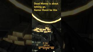 Dead Money Is About Letting Go  gamerroost be like holdmybeer falloutnewvegas shorts [upl. by Ahsinod205]