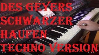 Geyers schwarzer Haufen Techno Trance Piano Version [upl. by Dolorita536]