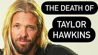 The Tragic Death of Taylor Hawkins  Foo Fighters Drummer [upl. by Notsur144]