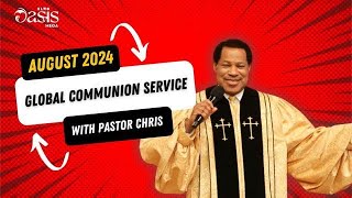 LIVE August 2024 Global Communion Service With Pastor Chris [upl. by Fabozzi]