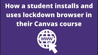 How a student installs and uses lockdown browser in their Canvas course [upl. by Sharlene]