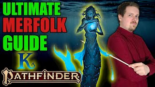 ULTIMATE MERFOLK ANCESTRY GUIDE  Pathfinder 2e [upl. by Piderit762]