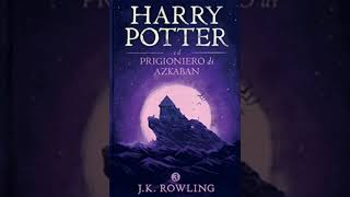 Harry Potter e il prigioniero di Azkaban  Parte 2  audiolibro  Francesco Pannofino [upl. by Tenaj512]