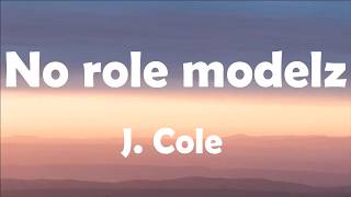 J Cole  No Role Modelz Lyrics [upl. by Claman]