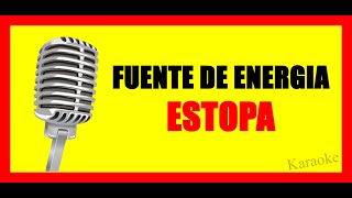 Estopa Fuente de Energia KARAOKE VERSION [upl. by Ariajaj]